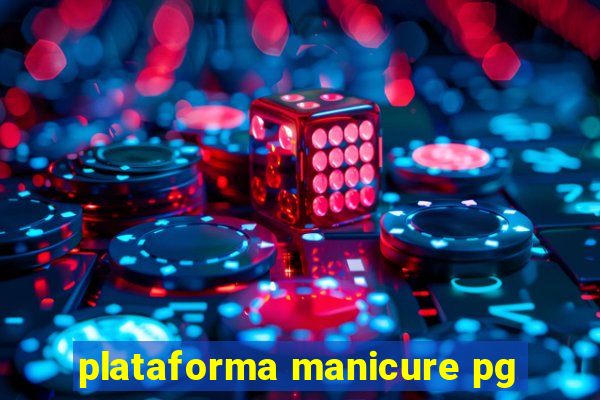 plataforma manicure pg